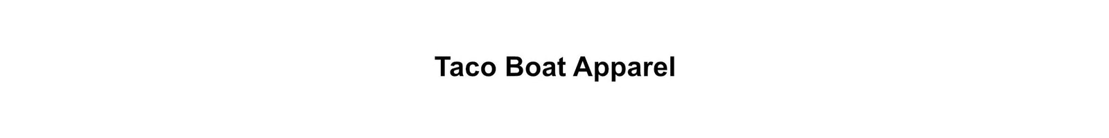 Taco Boat Apparel