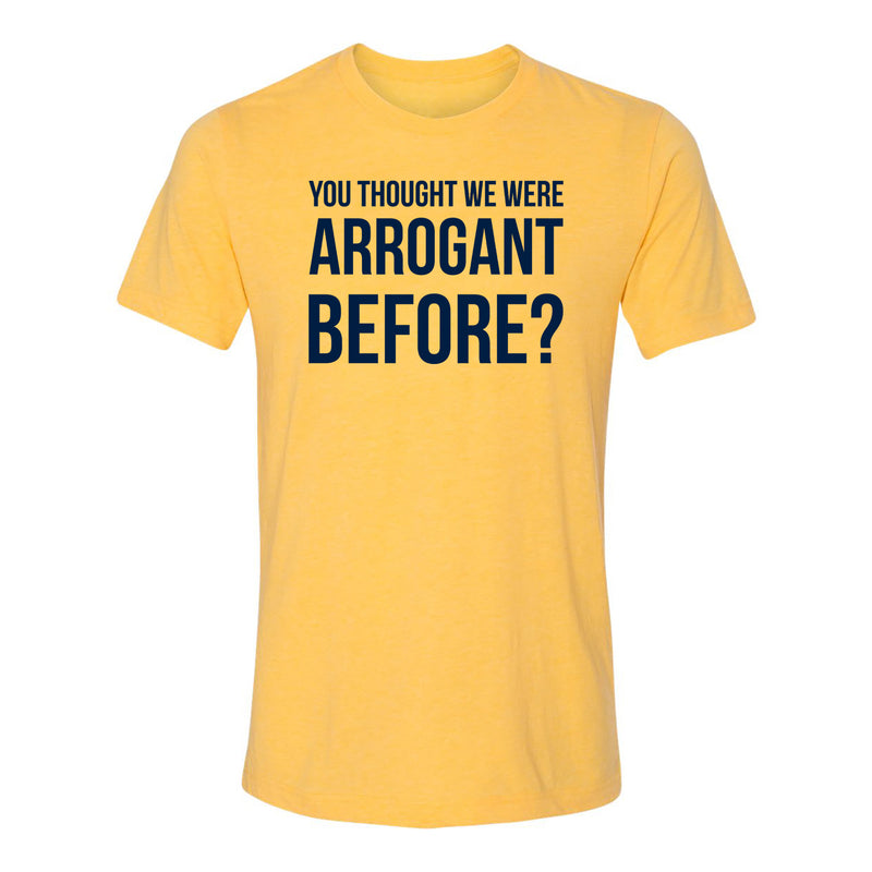 Arrogant Triblend T-Shirt - Yellow Gold