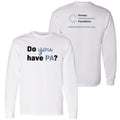 Primary Aldosteronism Foundation Do You Have PA Longsleeve T-Shirt- White