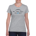 We Are Not Alone Ladies T-Shirt- Sport Grey